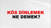 Kös Dinlemek