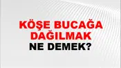Köşe Bucağa Dağılmak