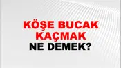 Köşe Bucak Kaçmak (Veya saklanmak)