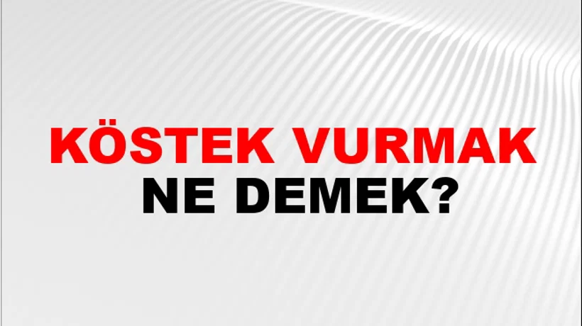 Köstek Vurmak Köstek Vurmak