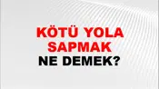 Kötü Yola Sapmak