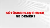 Kötümserleştirmek