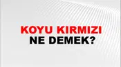 Koyu Kırmızı