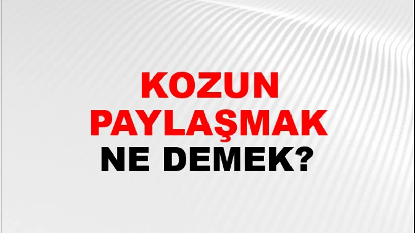 Kozunu Paylaşmak (Veya pay etmek) Kozunu Paylaşmak (Veya pay etmek)