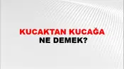 Kucaktan Kucağa