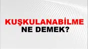 Kuşkulanabilme