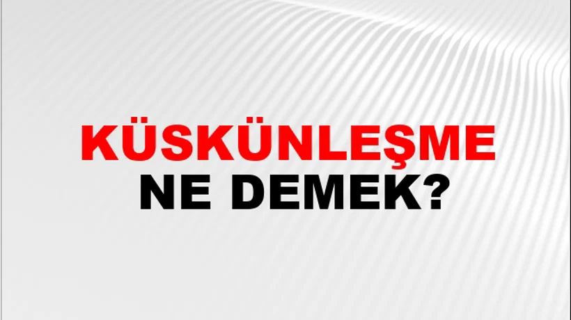 Küskünleşme Küskünleşme
