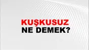 Kuşkusuz