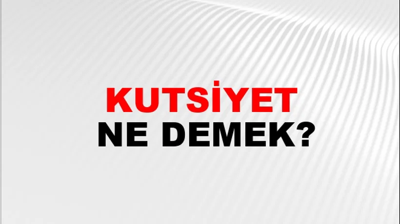 Kutsiyet Kutsiyet