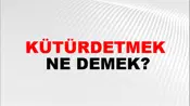 Kütürdetmek