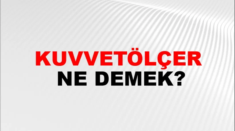 Kuvvetölçer Kuvvetölçer