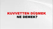 Kuvvetten Düşmek