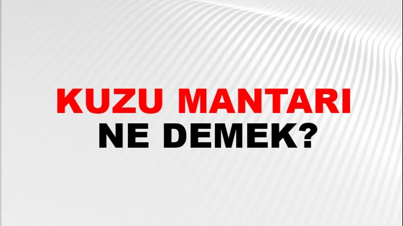 Kuzu Mantarı Kuzu Mantarı