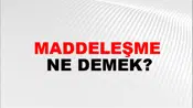 Maddeleşme