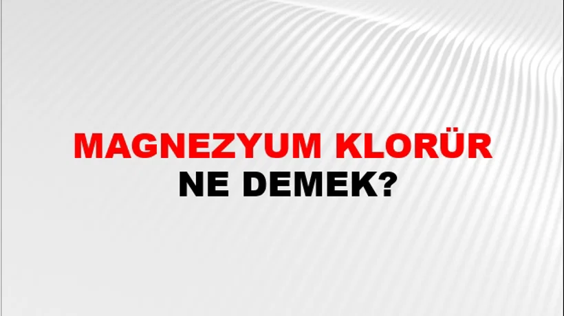 Magnezyum Klorür Magnezyum Klorür