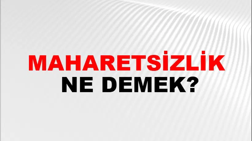 Maharetsizlik Maharetsizlik