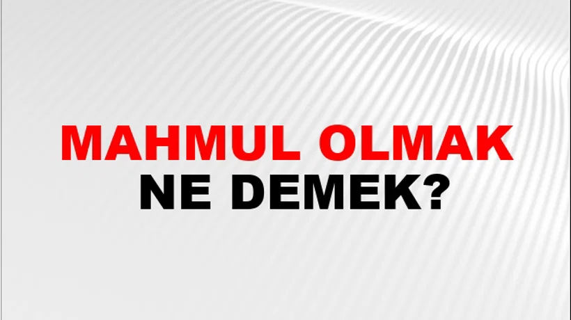 Mahmul Olmak Mahmul Olmak
