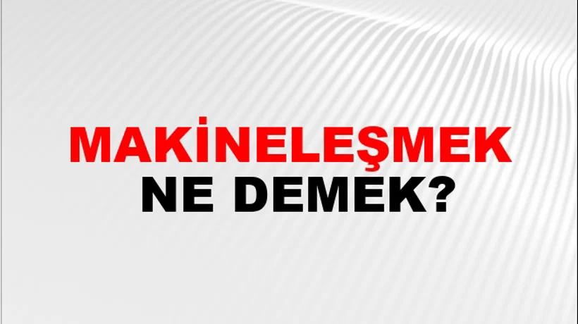 Makineleşmek Makineleşmek
