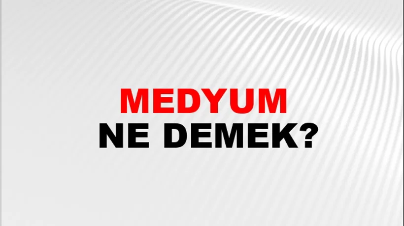 Medyum Medyum