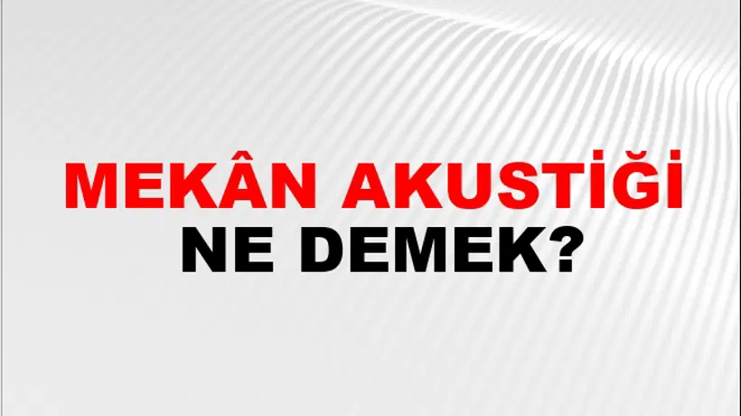 Mekân Akustiği Mekân Akustiği