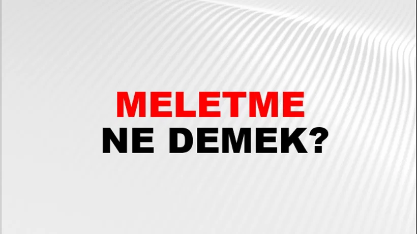 Meletme Meletme