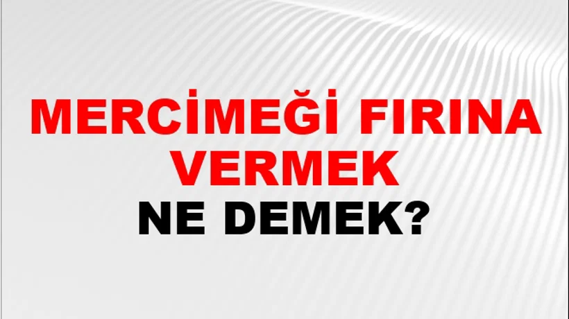 Mercimeği Fırına Vermek Mercimeği Fırına Vermek