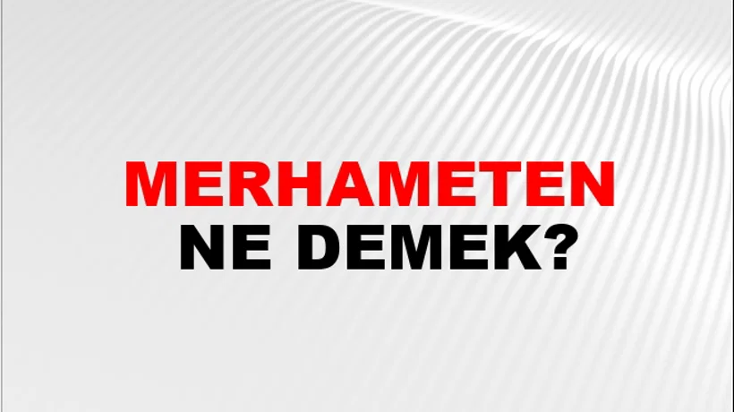 Merhameten Merhameten