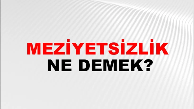 Meziyetsizlik Meziyetsizlik