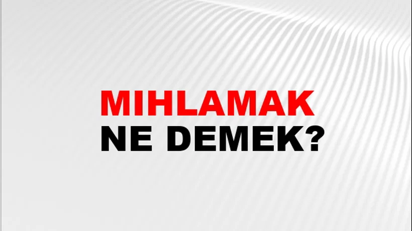 Mıhlamak Mıhlamak