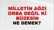Milletin Ağzı Torba Değil Ki Büzesin (Veya dikesin)
