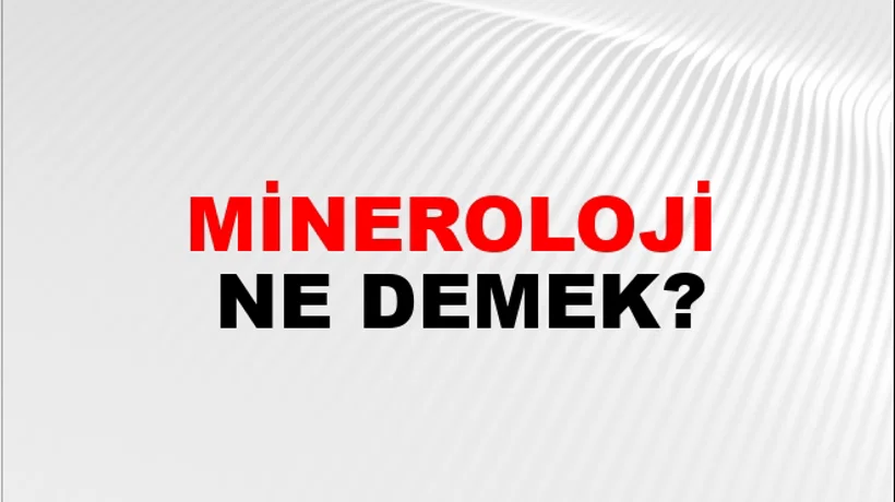 Mineroloji Mineroloji