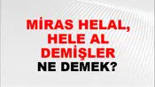 Miras Helal, Hele Al Demişler