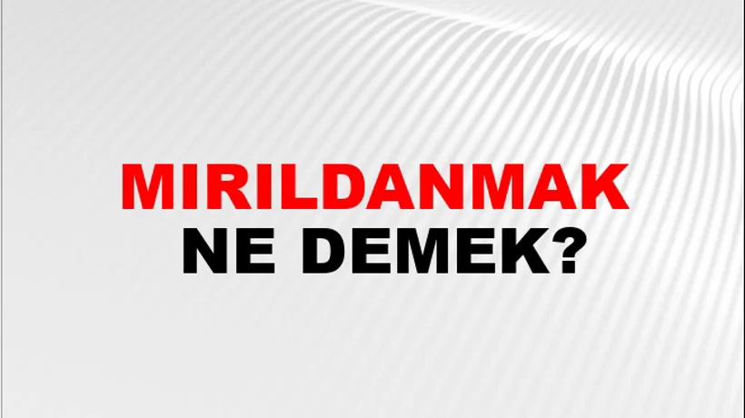 Mırıldanmak Mırıldanmak