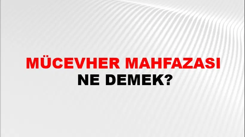 Mücevher Mahfazası Mücevher Mahfazası