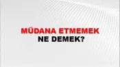 Müdana Etmemek