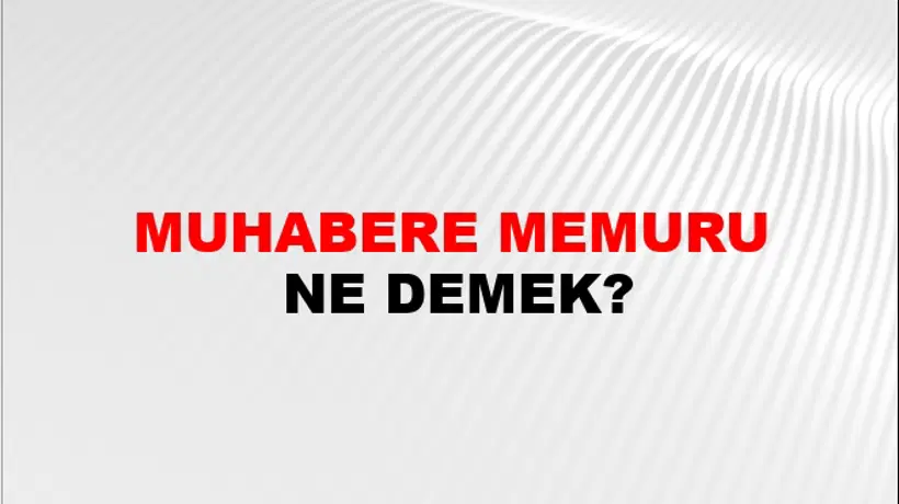 Muhabere Memuru Muhabere Memuru