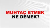 Muhtaç Etmek