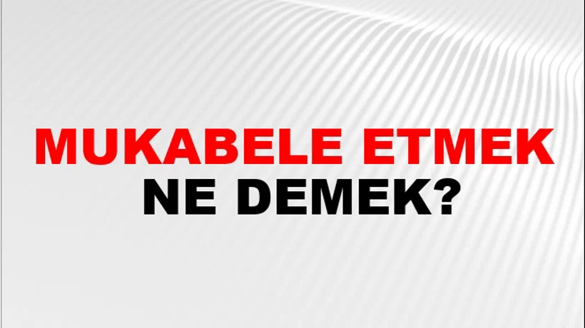 Mukabele Etmek Mukabele Etmek