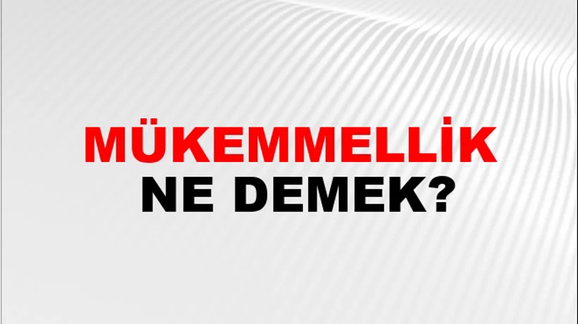Mükemmellik Mükemmellik