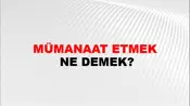 Mümanaat Etmek