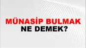 Münasip Bulmak
