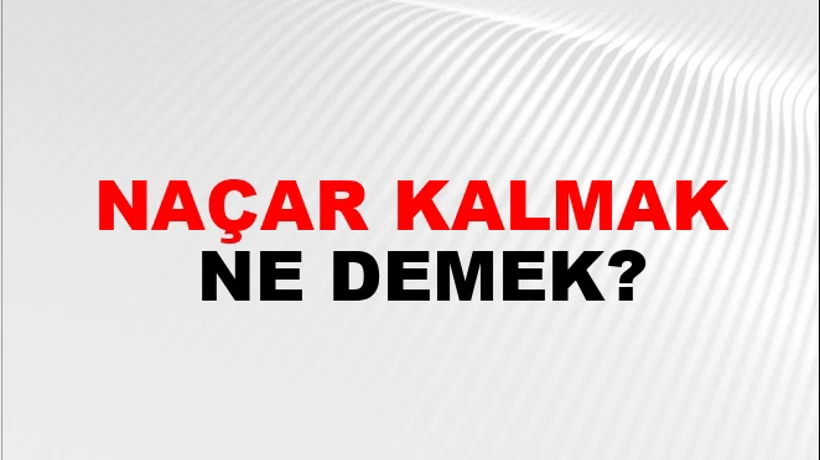 Naçar Kalmak Naçar Kalmak