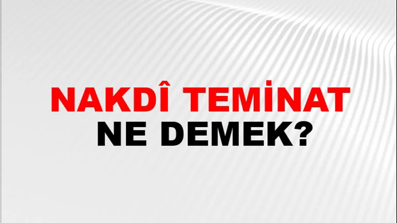Nakdî Teminat Nakdî Teminat