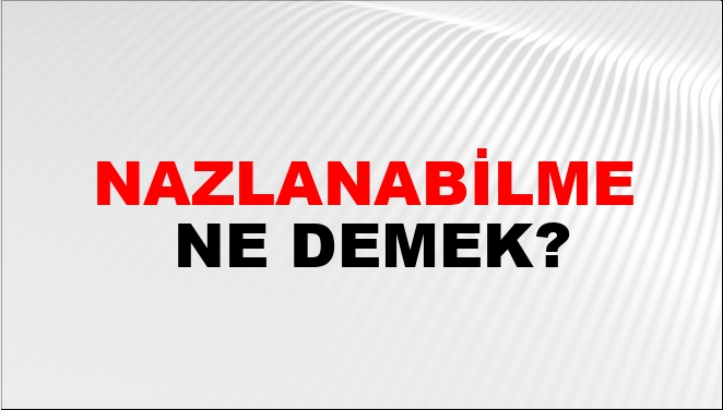 Nazlanabilme
