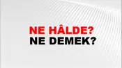Ne Hâlde?