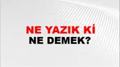 Ne Yazık Ki