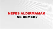Nefes Aldırmamak