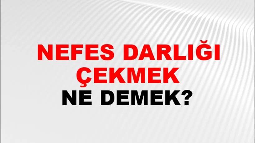 Nefes Darlığı Çekmek Nefes Darlığı Çekmek
