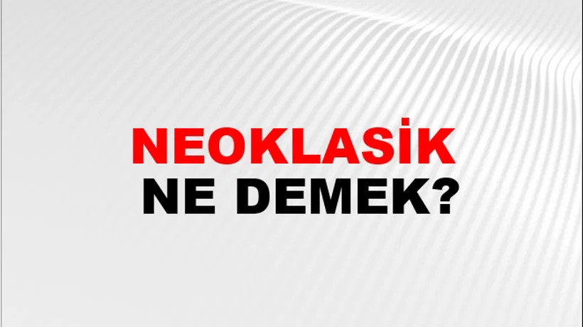 Neoklasik Neoklasik
