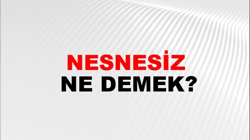 Nesnesiz Nesnesiz